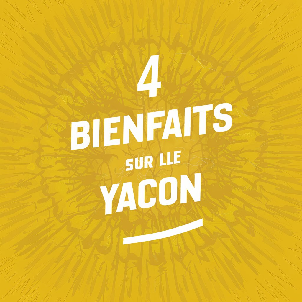 présentation des 4 bienfaits du yacon