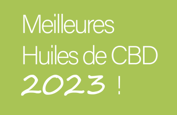 Quelles sont les meilleures huiles CBD en 2023 ?