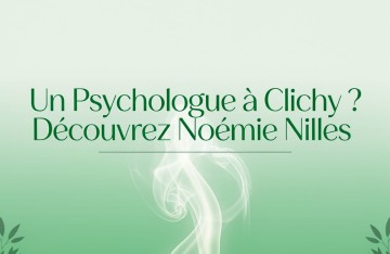 Une Psychologue à Clichy ? Découvrez Noémie Nilles